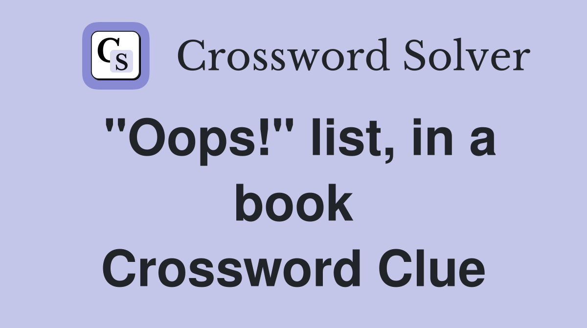 "Oops!" list, in a book Crossword Clue