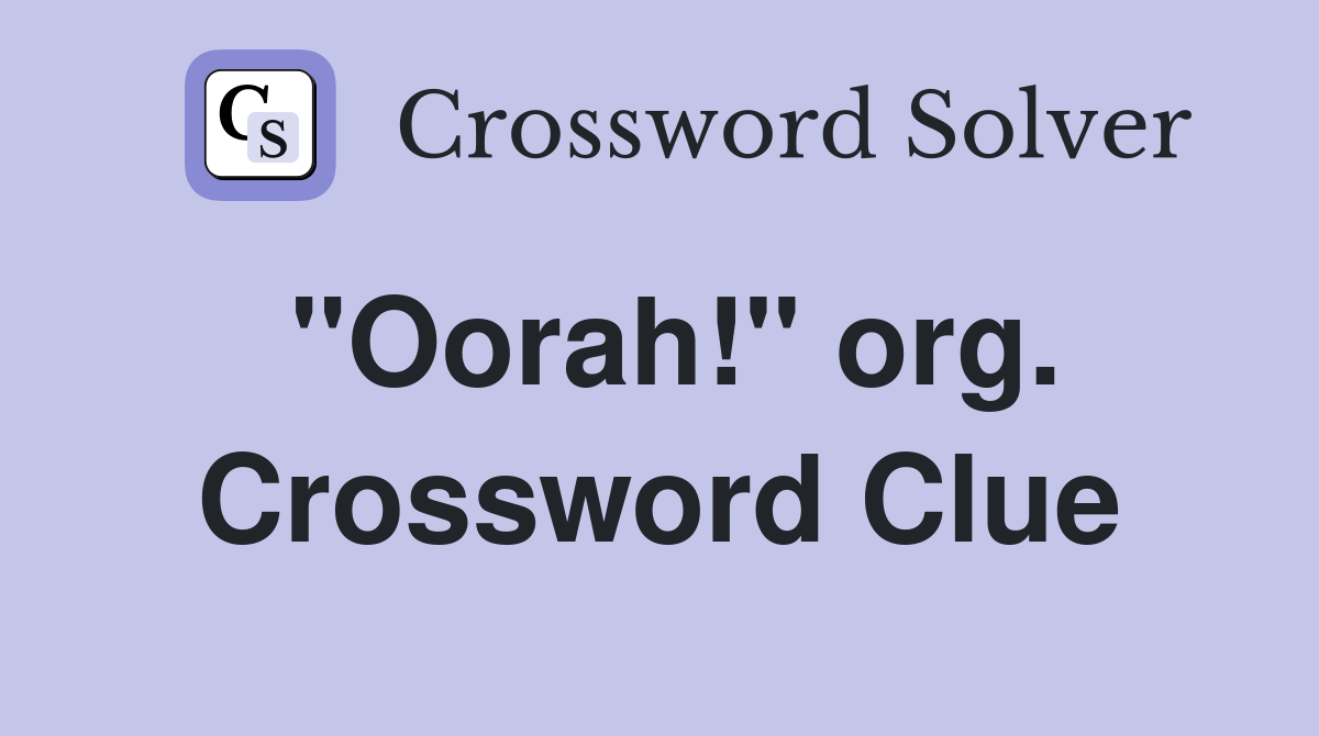 "Oorah!" org. Crossword Clue