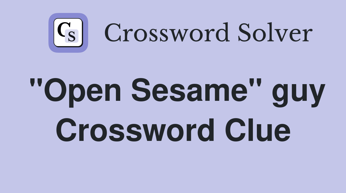"Open Sesame" guy Crossword Clue