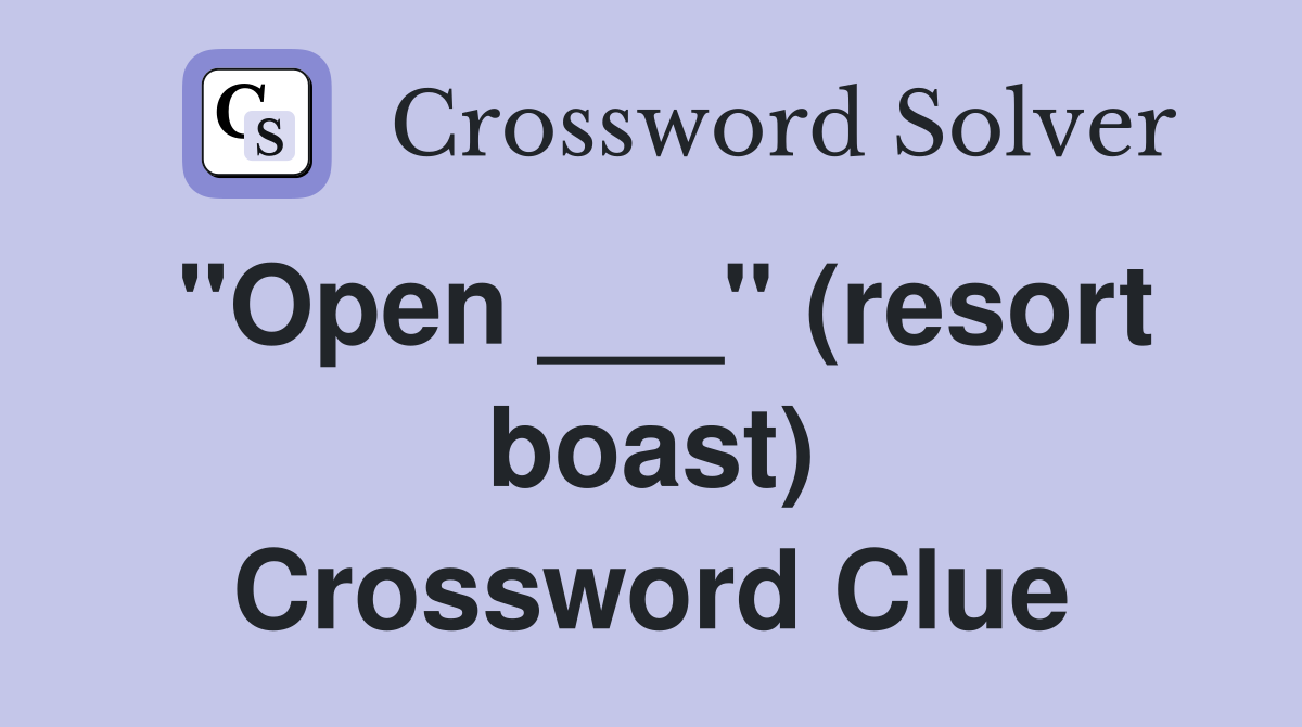 "Open ___" (resort boast) Crossword Clue