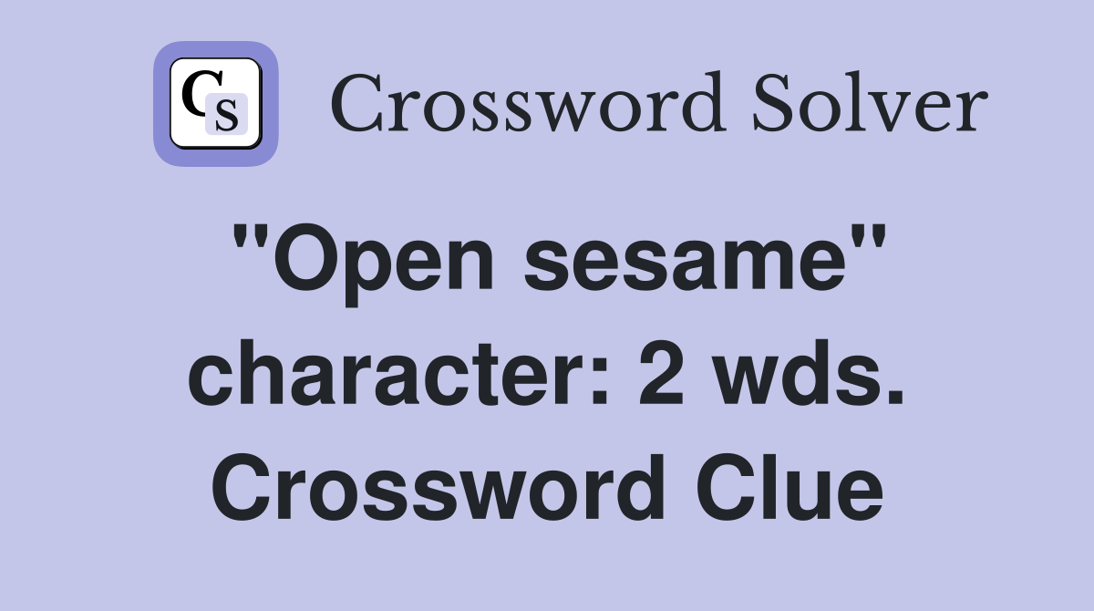"Open sesame" character: 2 wds. Crossword Clue