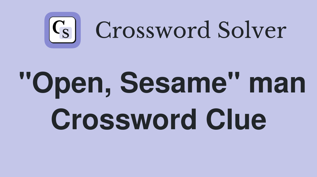 "Open, Sesame" man Crossword Clue