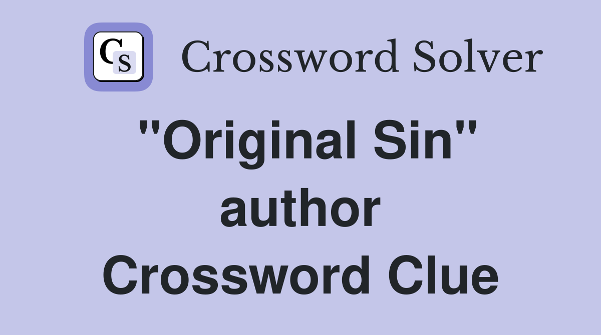 "Original Sin" author Crossword Clue