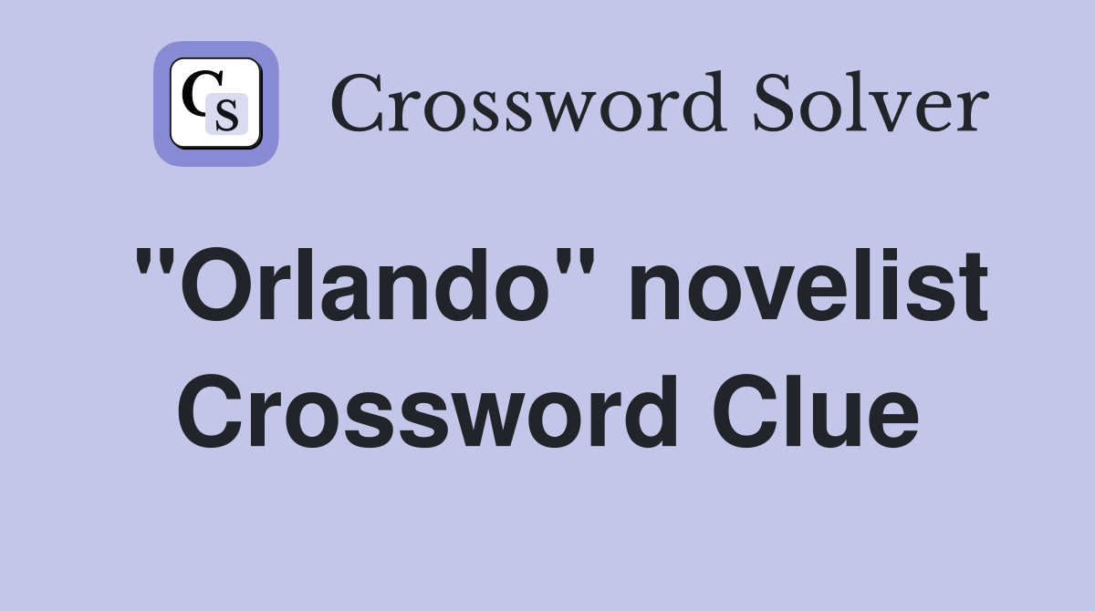 "Orlando" novelist Crossword Clue