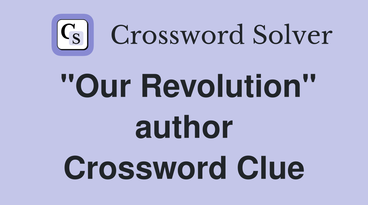 "Our Revolution" author Crossword Clue