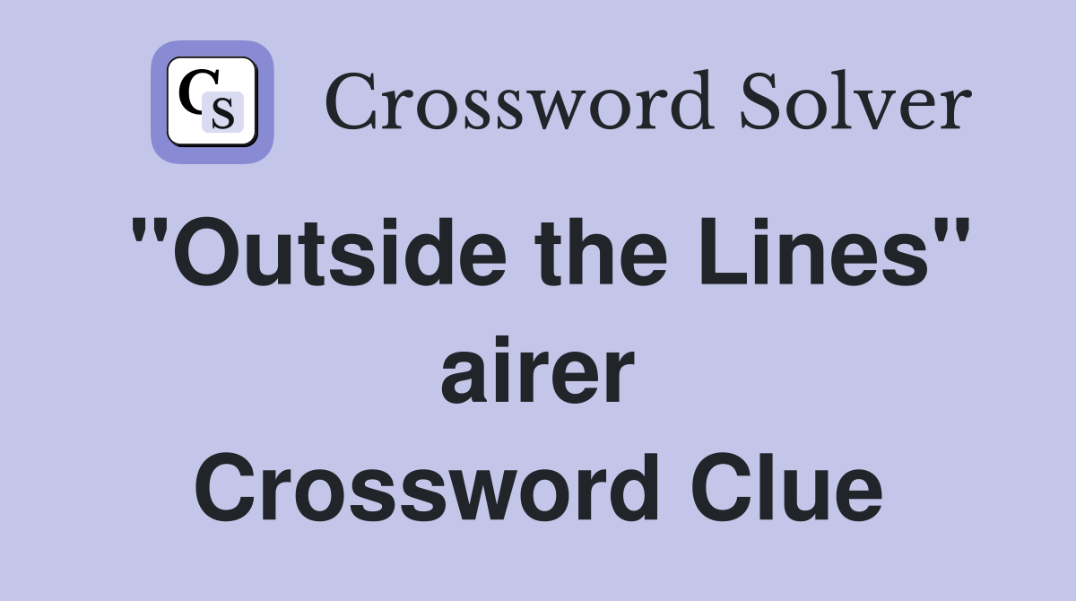 "Outside the Lines" airer Crossword Clue