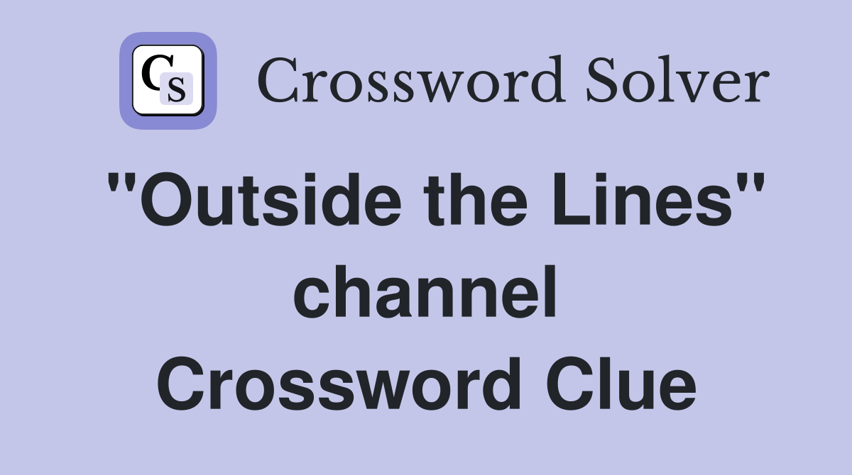 "Outside the Lines" channel Crossword Clue