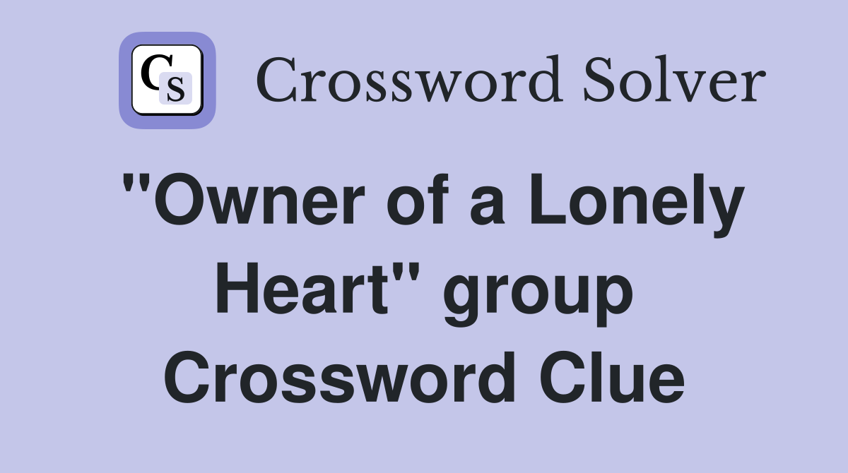 "Owner of a Lonely Heart" group Crossword Clue