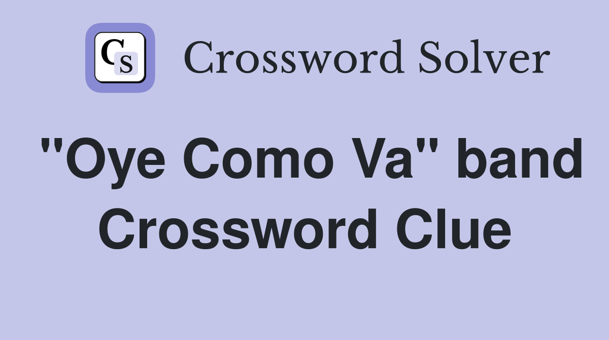 "Oye Como Va" band Crossword Clue