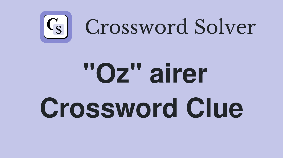"Oz" airer Crossword Clue