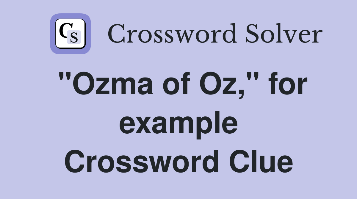 "Ozma of Oz," for example Crossword Clue