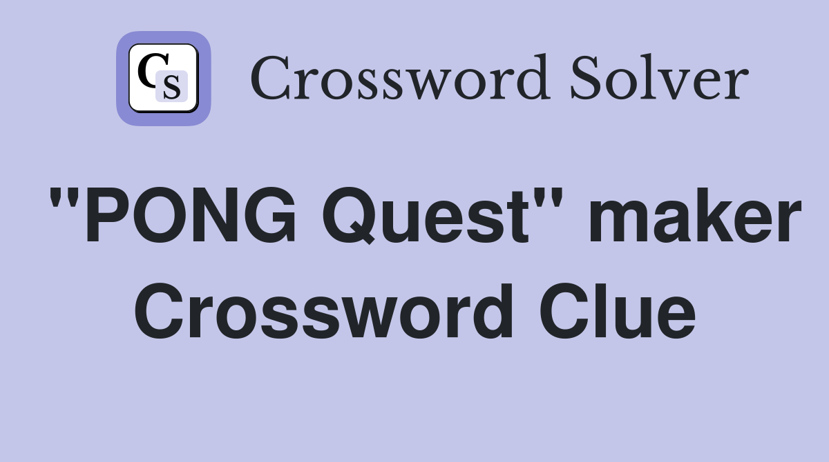 "PONG Quest" maker Crossword Clue