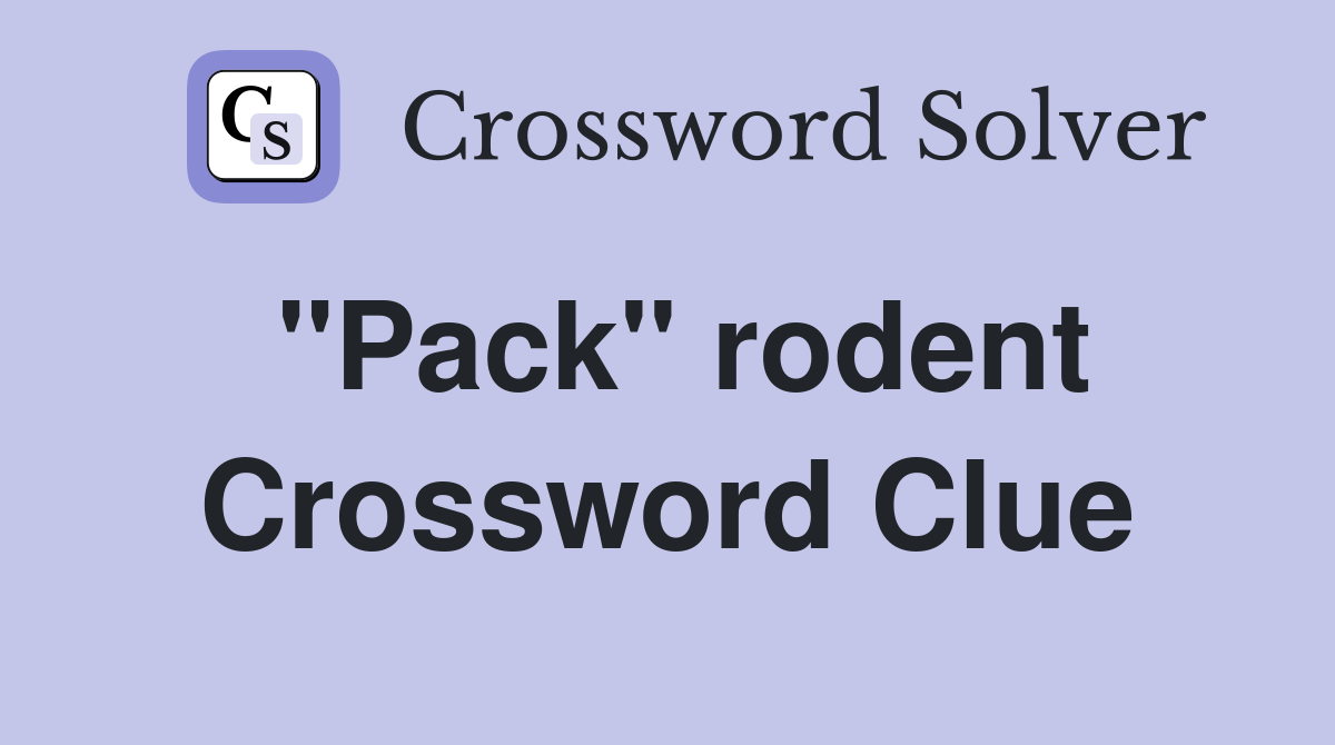 "Pack" rodent Crossword Clue