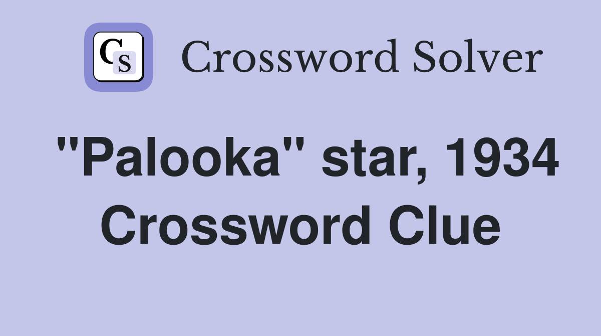 "Palooka" star, 1934 Crossword Clue