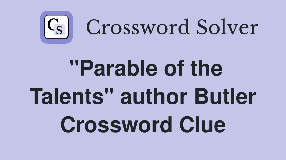 "Parable of the Talents" author Butler Crossword Clue