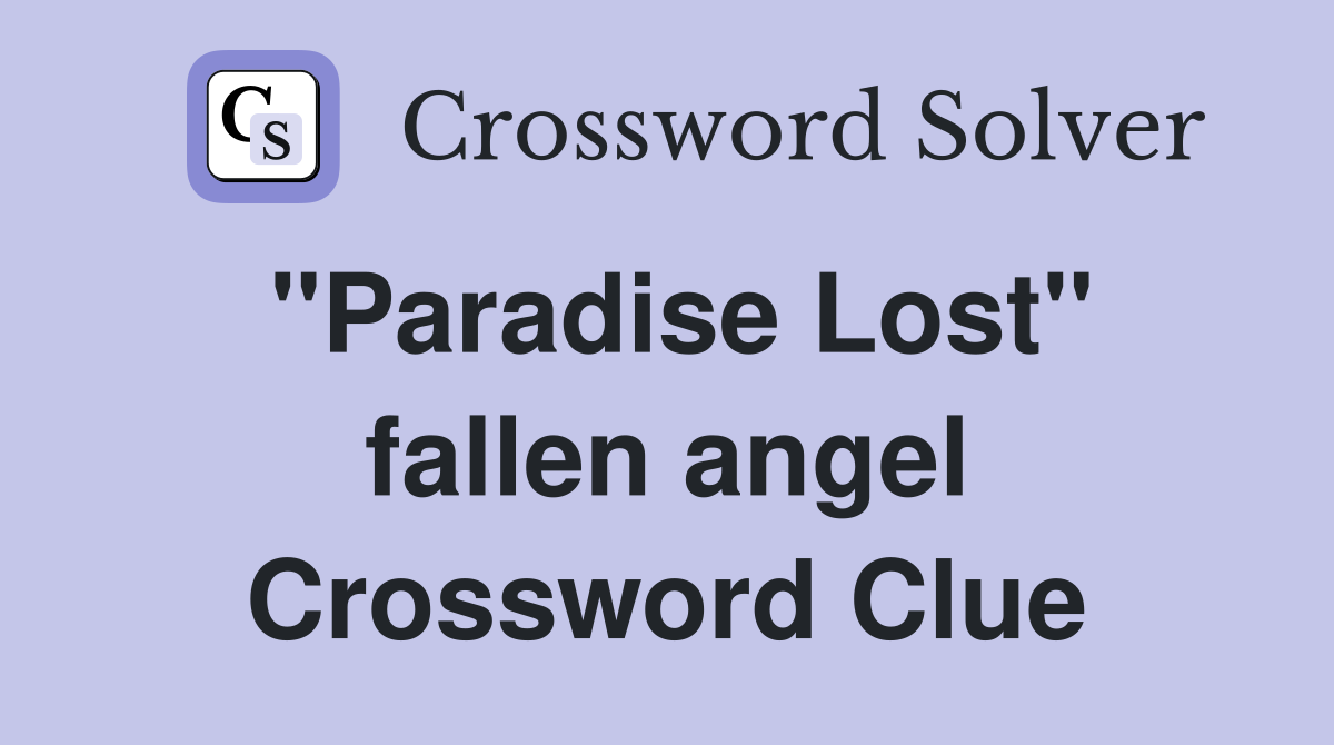 "Paradise Lost" fallen angel Crossword Clue