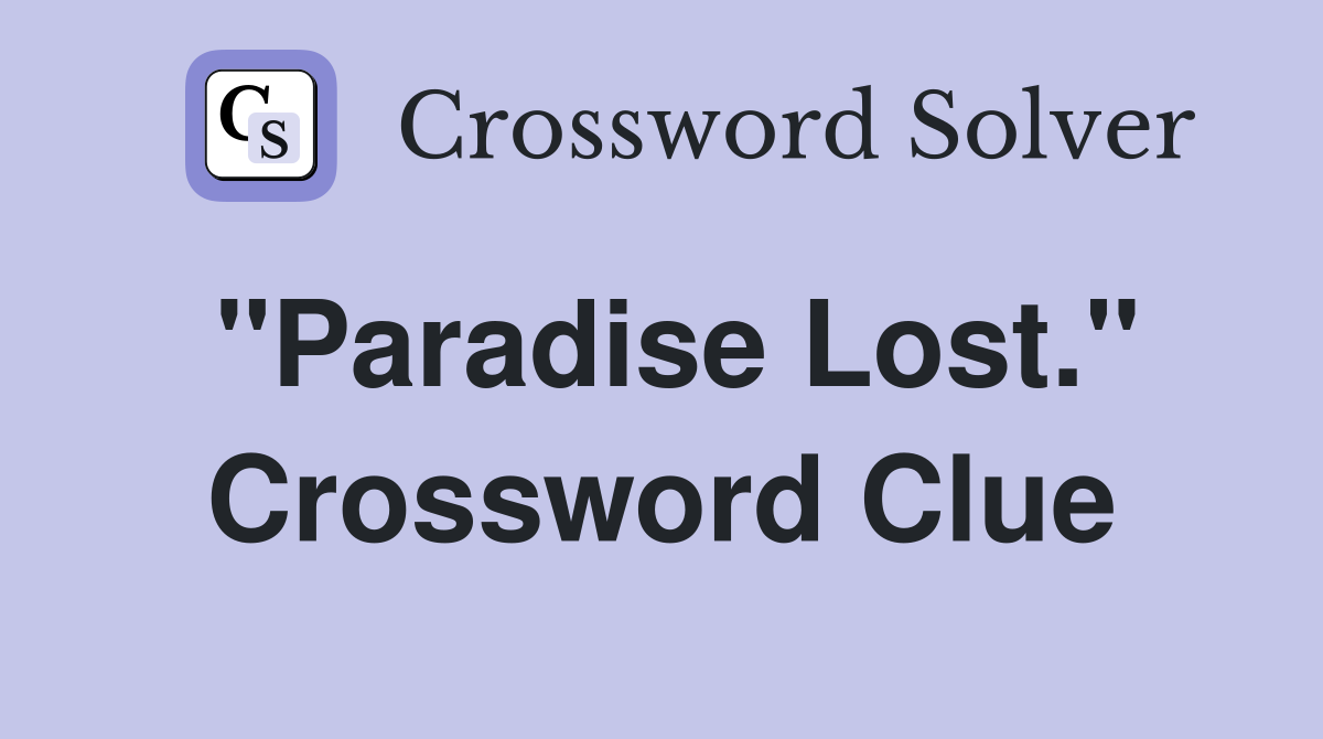 "Paradise Lost." Crossword Clue