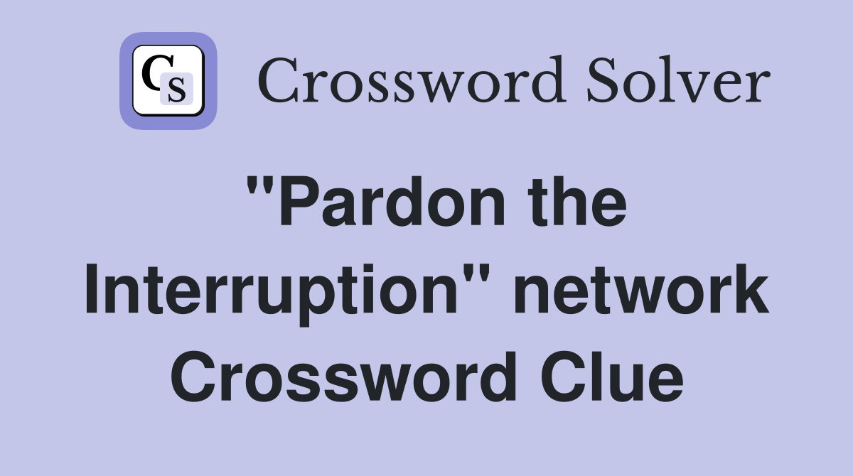 "Pardon the Interruption" network Crossword Clue