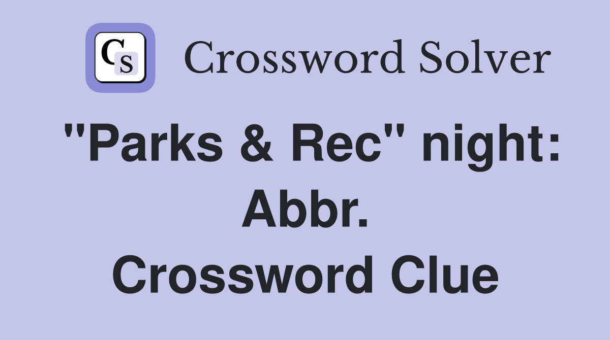 "Parks & Rec" night: Abbr. Crossword Clue