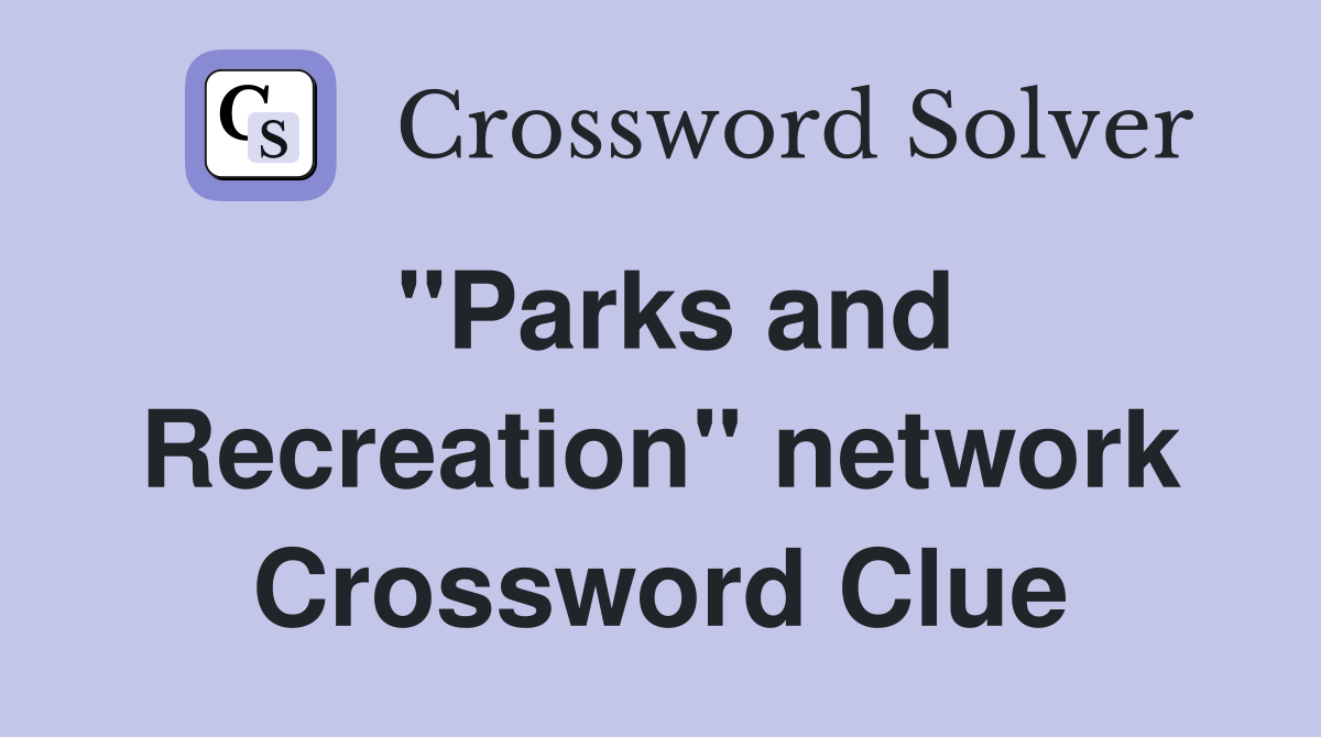 "Parks and Recreation" network Crossword Clue