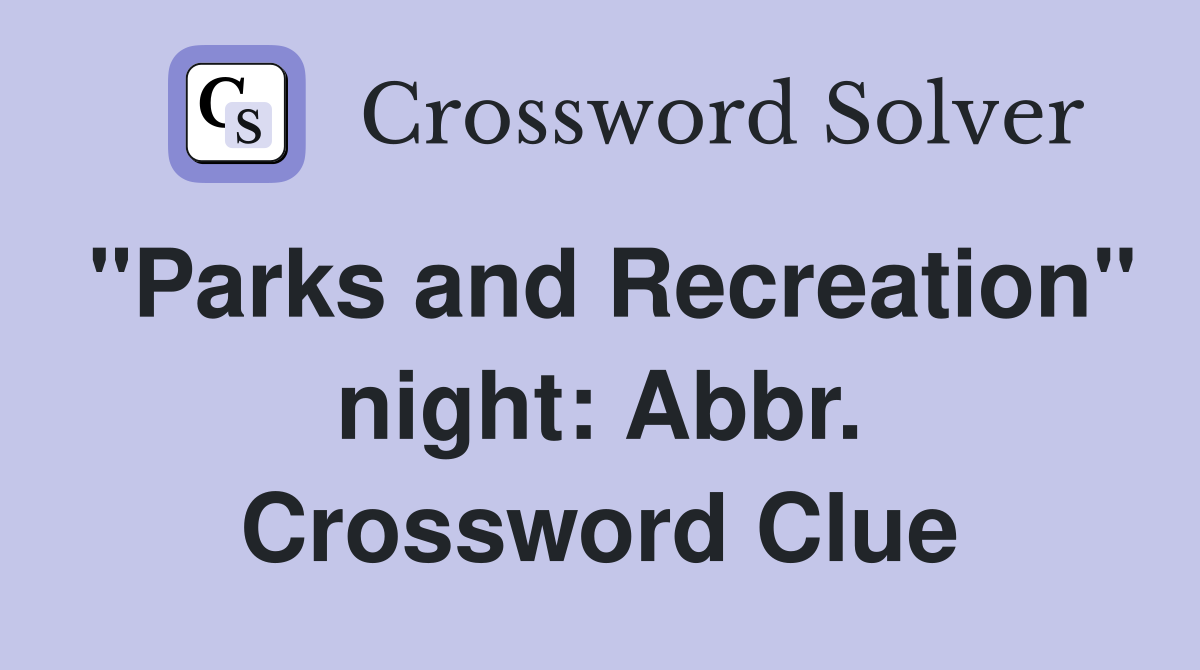 "Parks and Recreation" night: Abbr. Crossword Clue