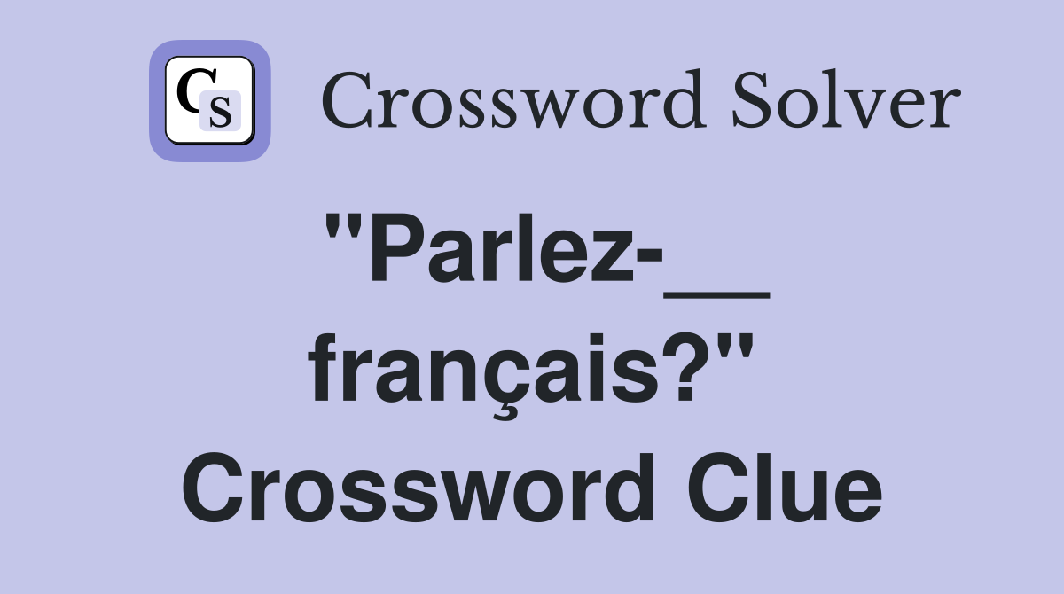 "Parlez-__ français?" Crossword Clue