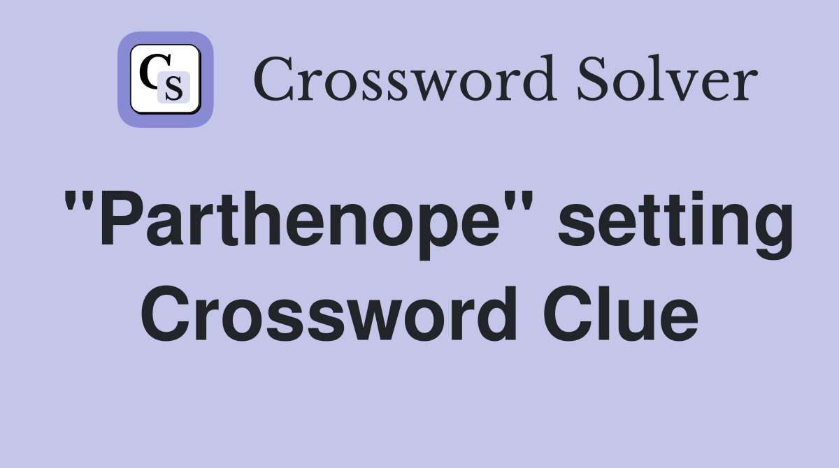 "Parthenope" setting Crossword Clue