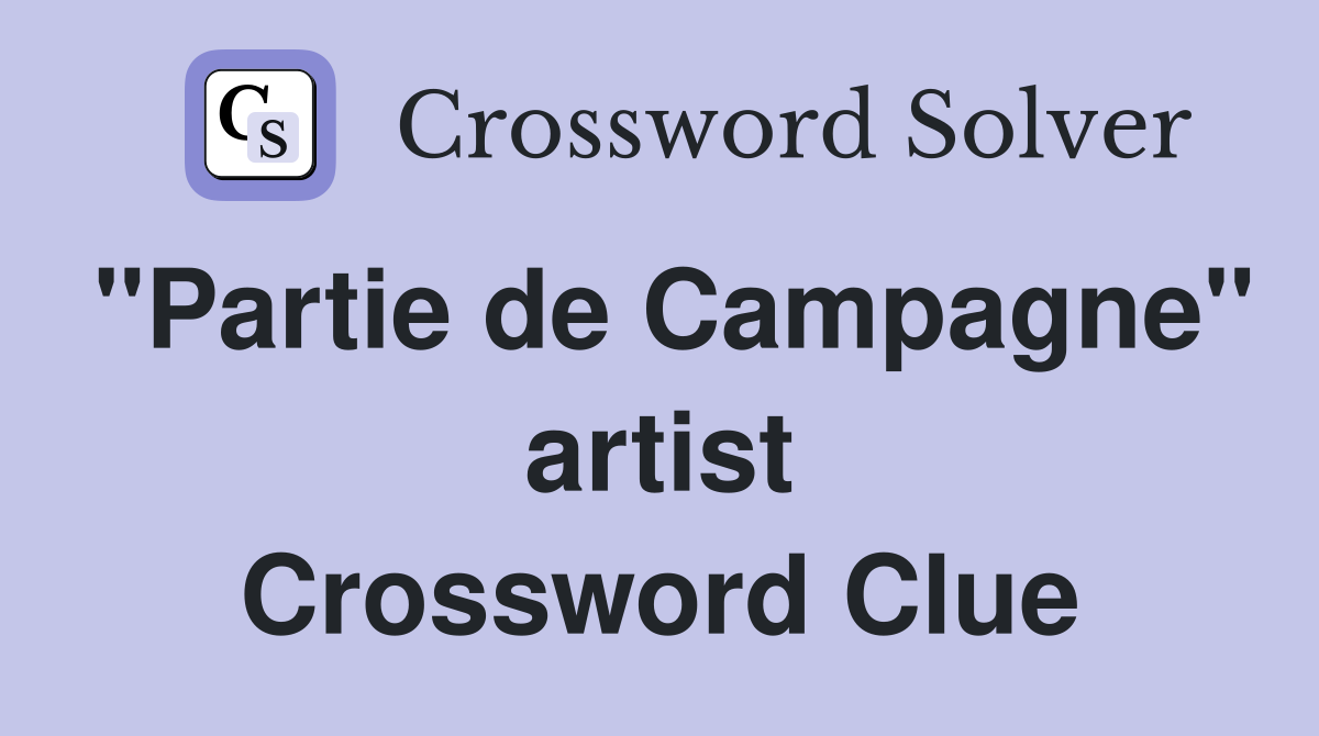 "Partie de Campagne" artist Crossword Clue