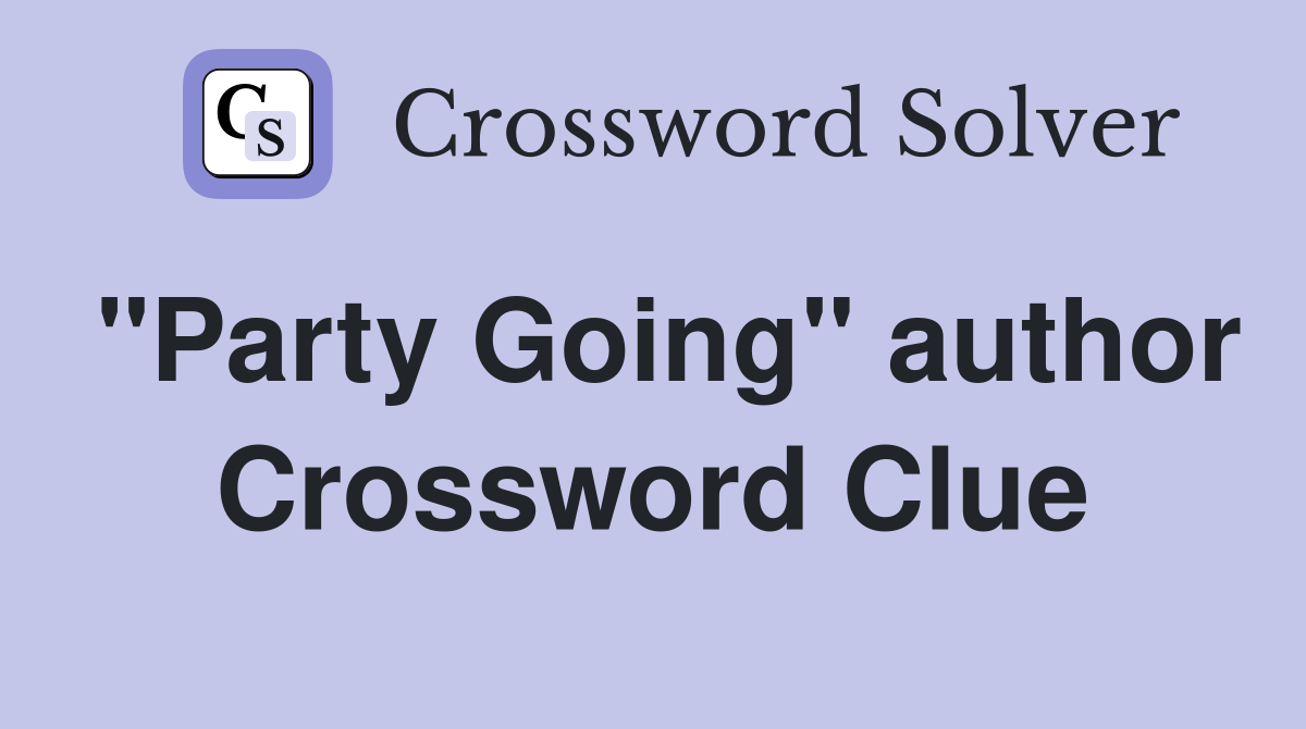 "Party Going" author Crossword Clue