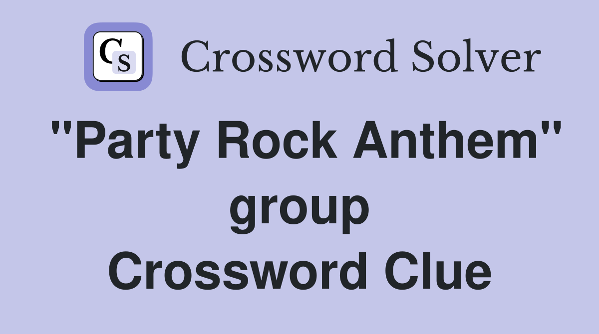 "Party Rock Anthem" group Crossword Clue