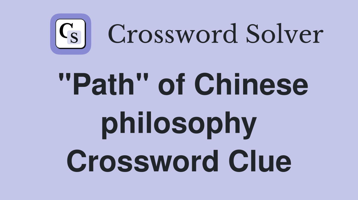 "Path" of Chinese philosophy Crossword Clue