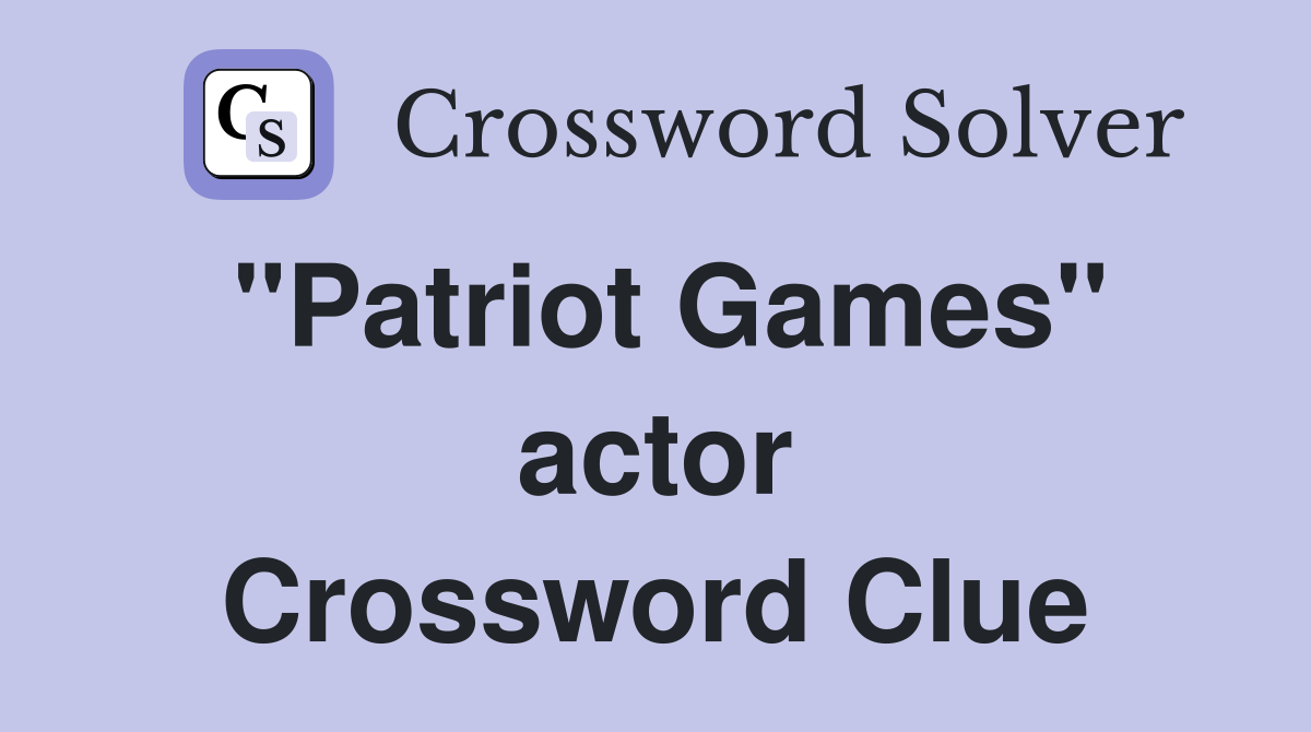"Patriot Games" actor Crossword Clue
