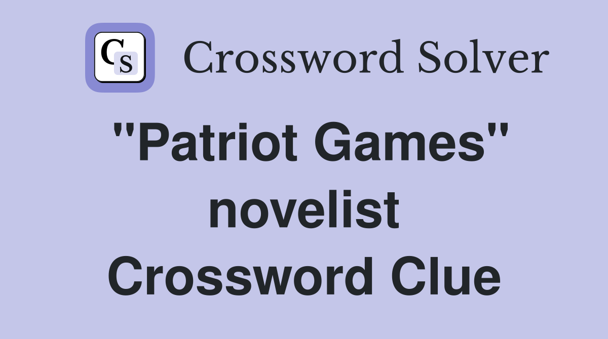 "Patriot Games" novelist Crossword Clue