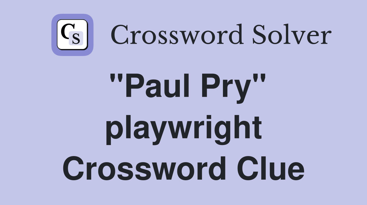 "Paul Pry" playwright Crossword Clue