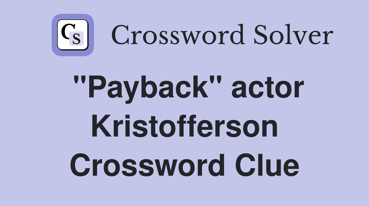 "Payback" actor Kristofferson Crossword Clue