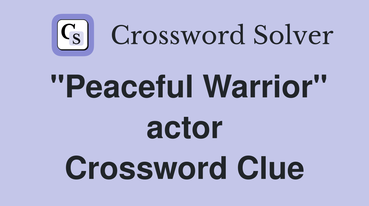 "Peaceful Warrior" actor Crossword Clue