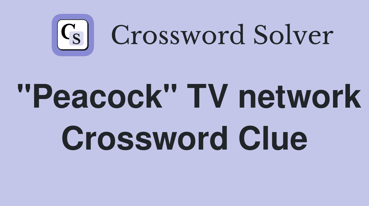"Peacock" TV network Crossword Clue