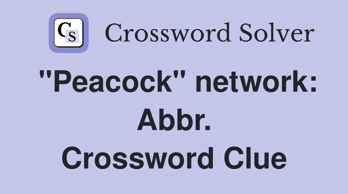 "Peacock" network: Abbr. Crossword Clue