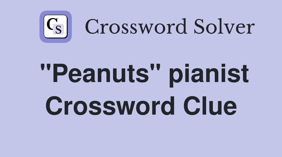 "Peanuts" pianist Crossword Clue