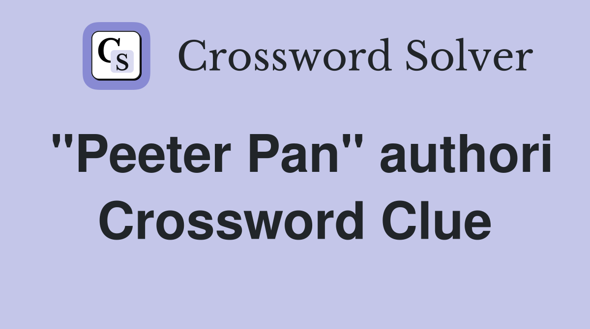 "Peeter Pan" authori Crossword Clue