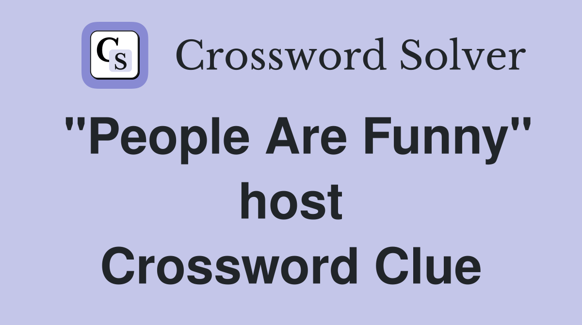 "People Are Funny" host Crossword Clue