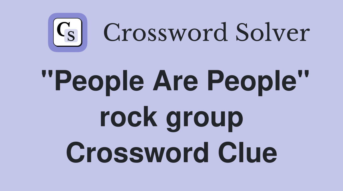 "People Are People" rock group Crossword Clue