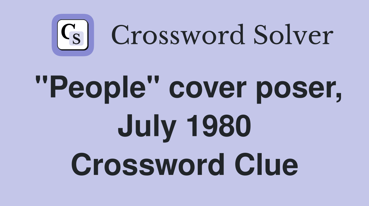 "People" cover poser, July 1980 Crossword Clue