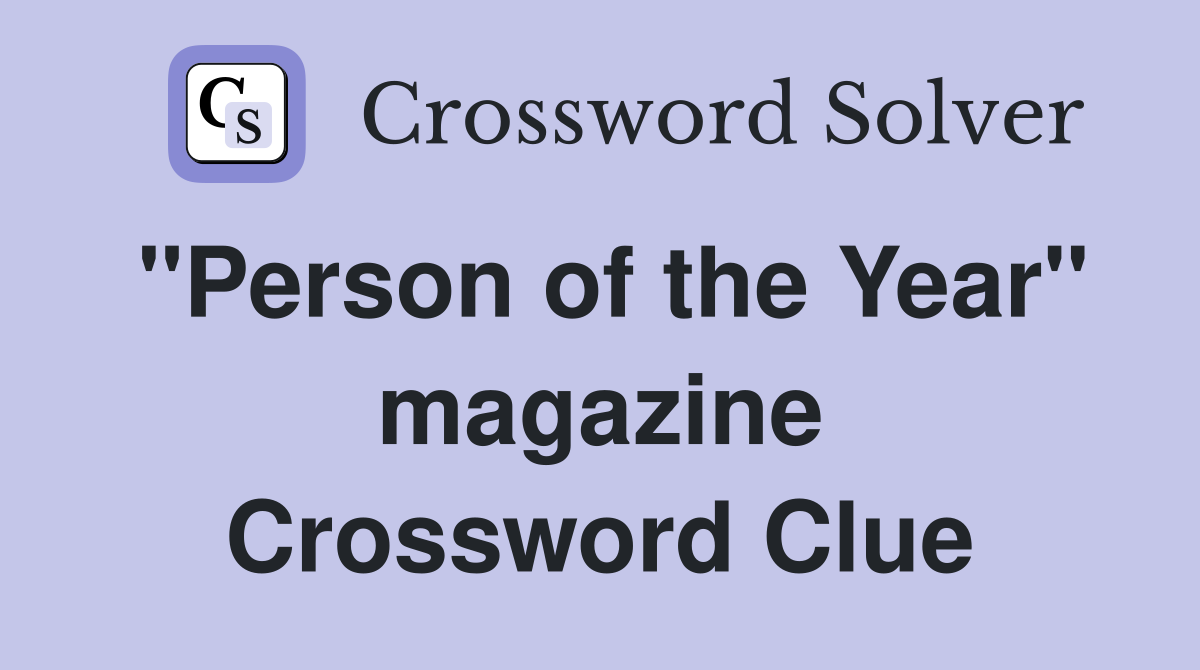 "Person of the Year" magazine Crossword Clue