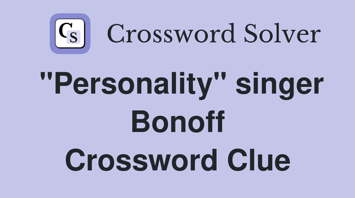 "Personality" singer Bonoff Crossword Clue