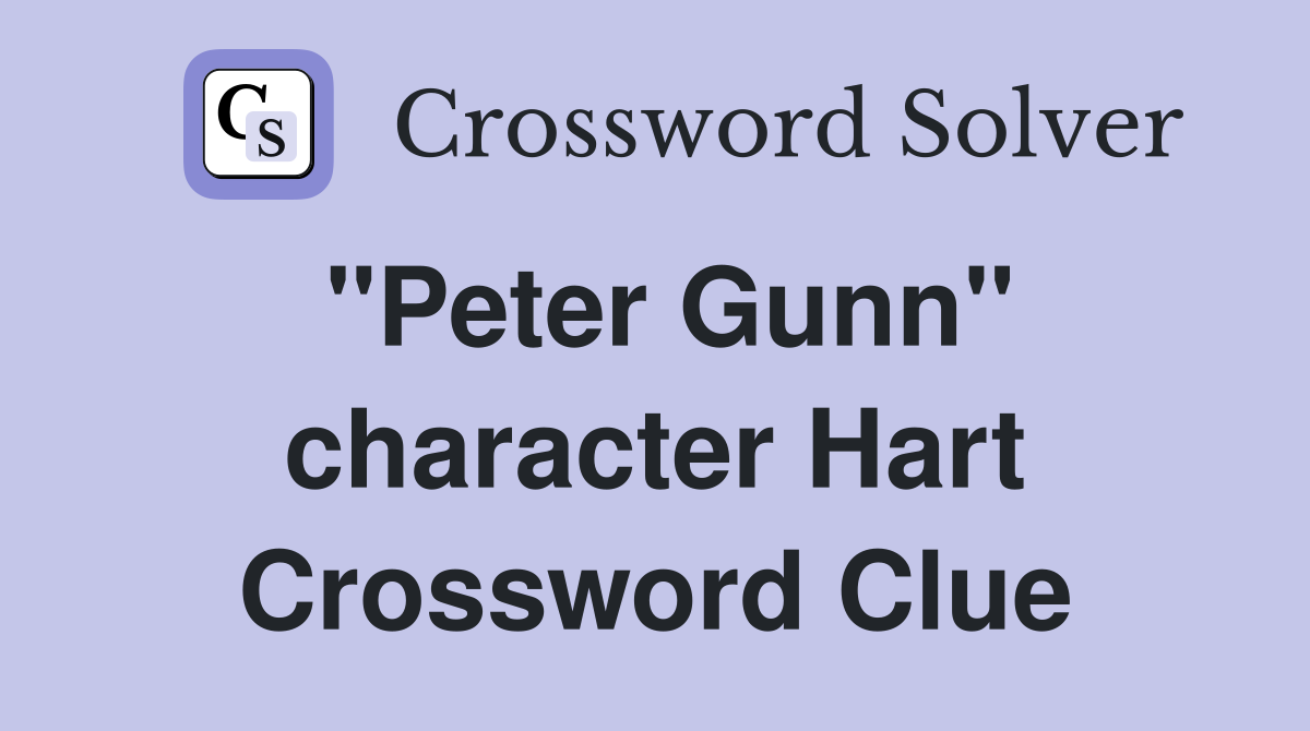 "Peter Gunn" character Hart Crossword Clue