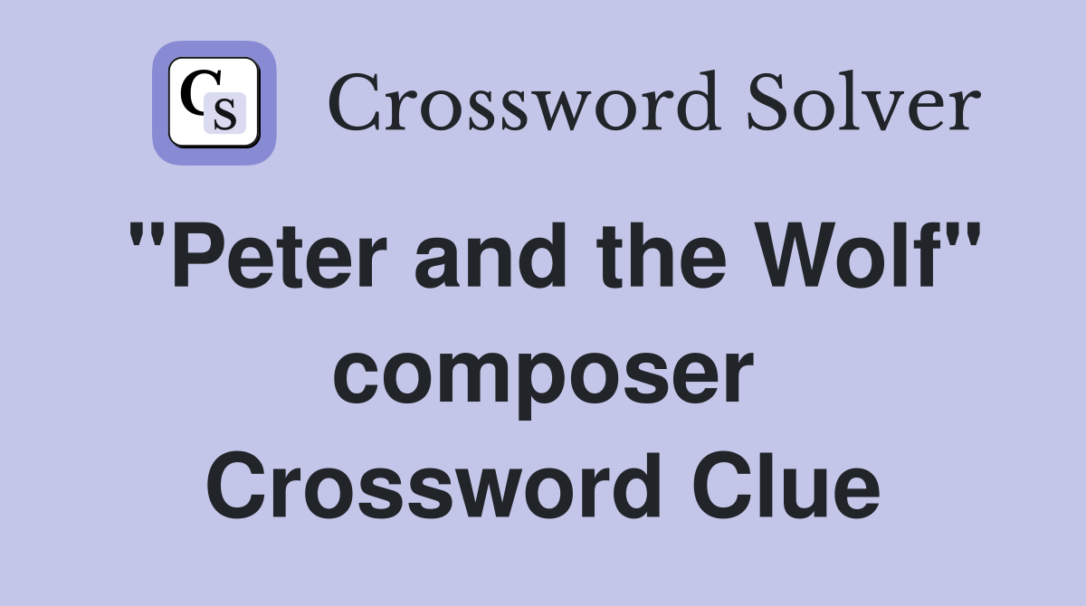 "Peter and the Wolf" composer Crossword Clue