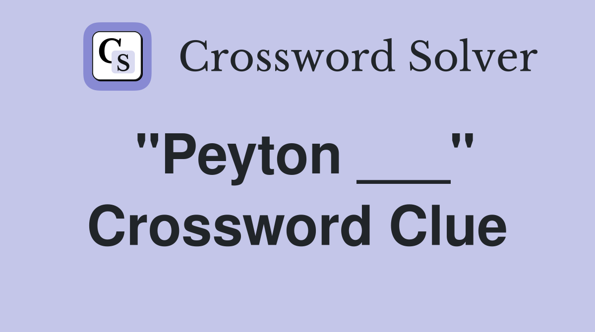 "Peyton ___" Crossword Clue