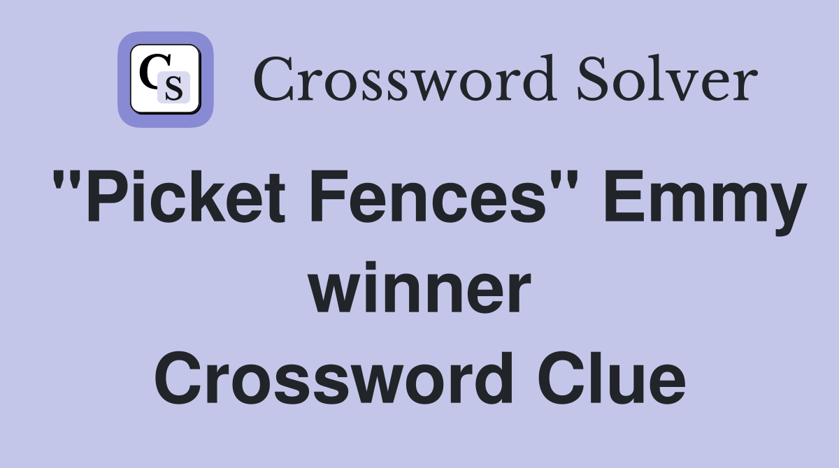 "Picket Fences" Emmy winner Crossword Clue