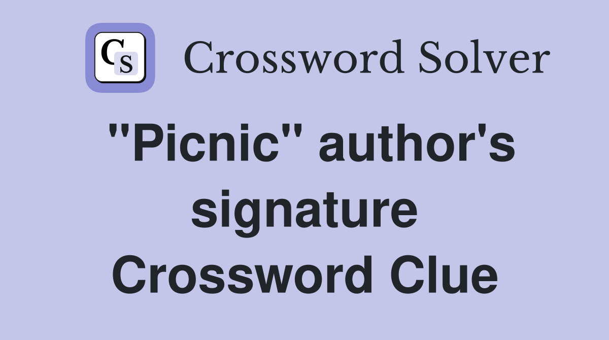 "Picnic" author's signature Crossword Clue